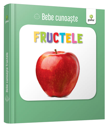 Carte Educativă pentru Bebeluși: Fructele (Bebe Cunoaște)