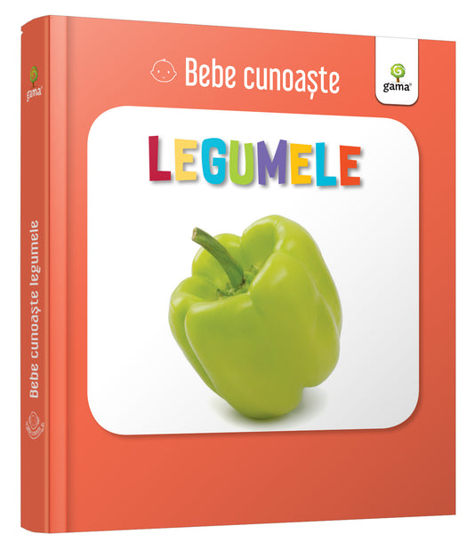 Carte Educativă pentru Bebeluși: Legumele (Bebe Cunoaște)